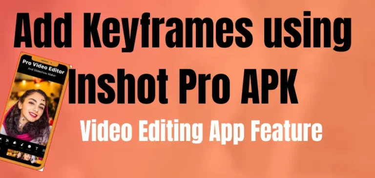 Keyframe using inshot pro apk