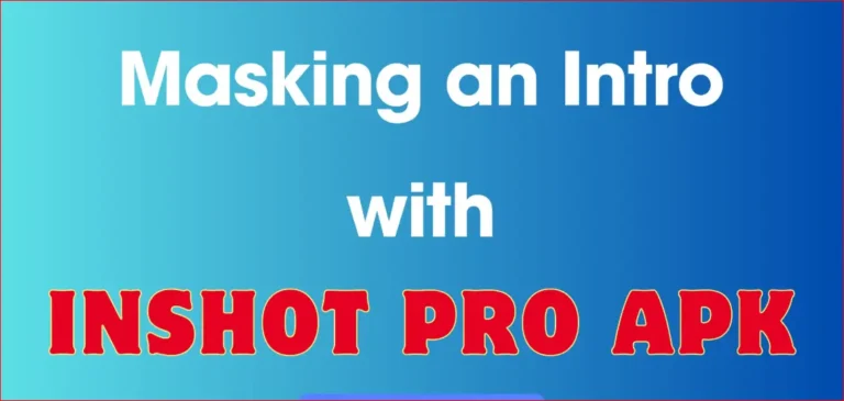 Masking an Intro with Inshot Pro APK